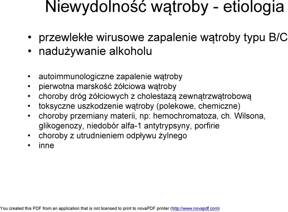 cholestazą zewnątrzwątrobową toksyczne uszkodzenie wątroby (polekowe, chemiczne) choroby przemiany materii,