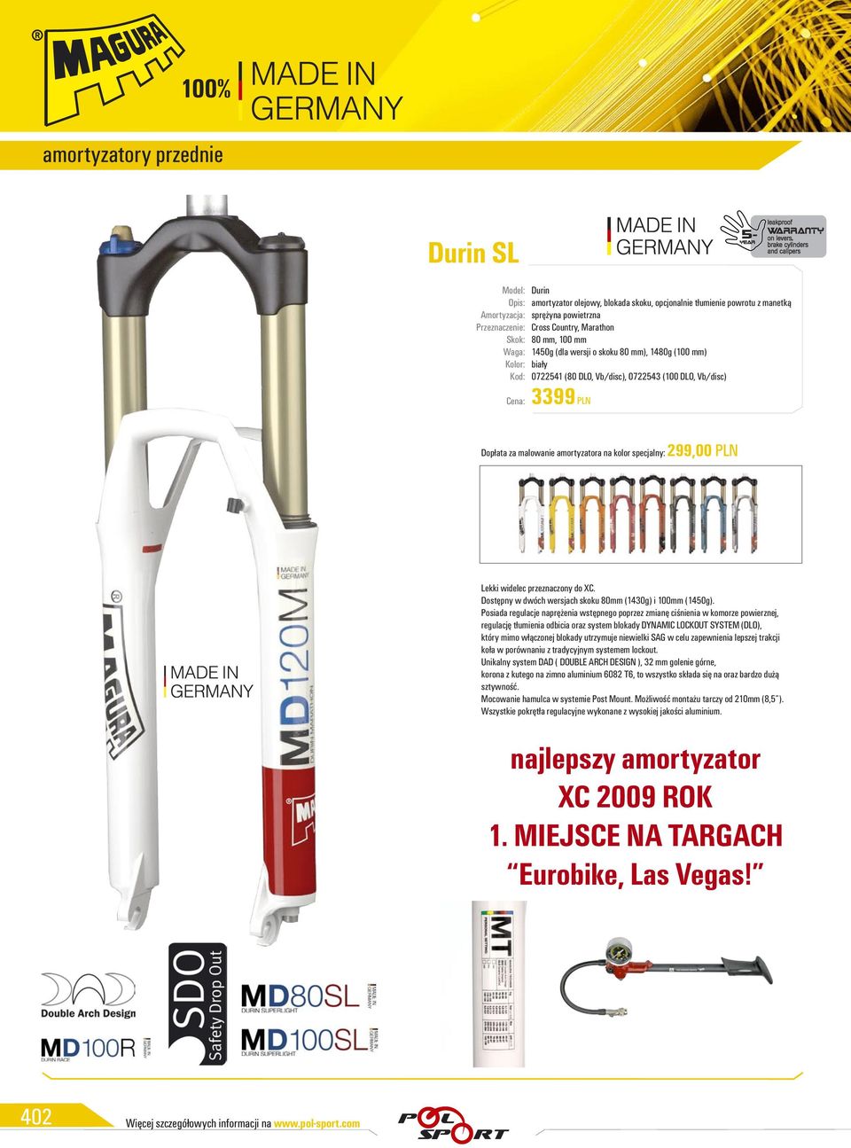przeznaczony do XC. Dostępny w dwóch wersjach skoku 80mm (1430g) i 100mm (1450g).