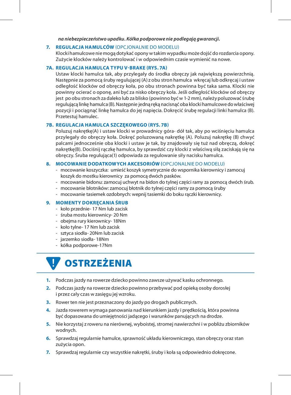 Zużycie klocków należy kontrolować i w odpowiednim czasie wymienić na nowe. 7A. REGULACJA HAMULCA TYPU V-BRAKE (RYS.