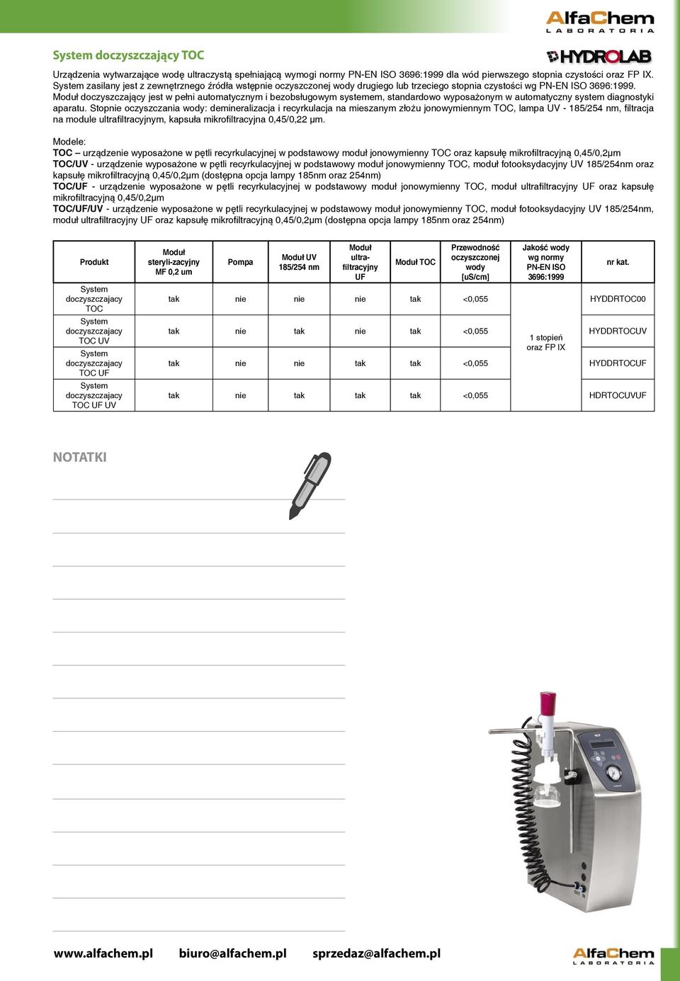 doczyszczający jest w pełni automatycznym i bezobsługowym systemem, standardowo wyposażonym w automatyczny system diagnostyki aparatu.