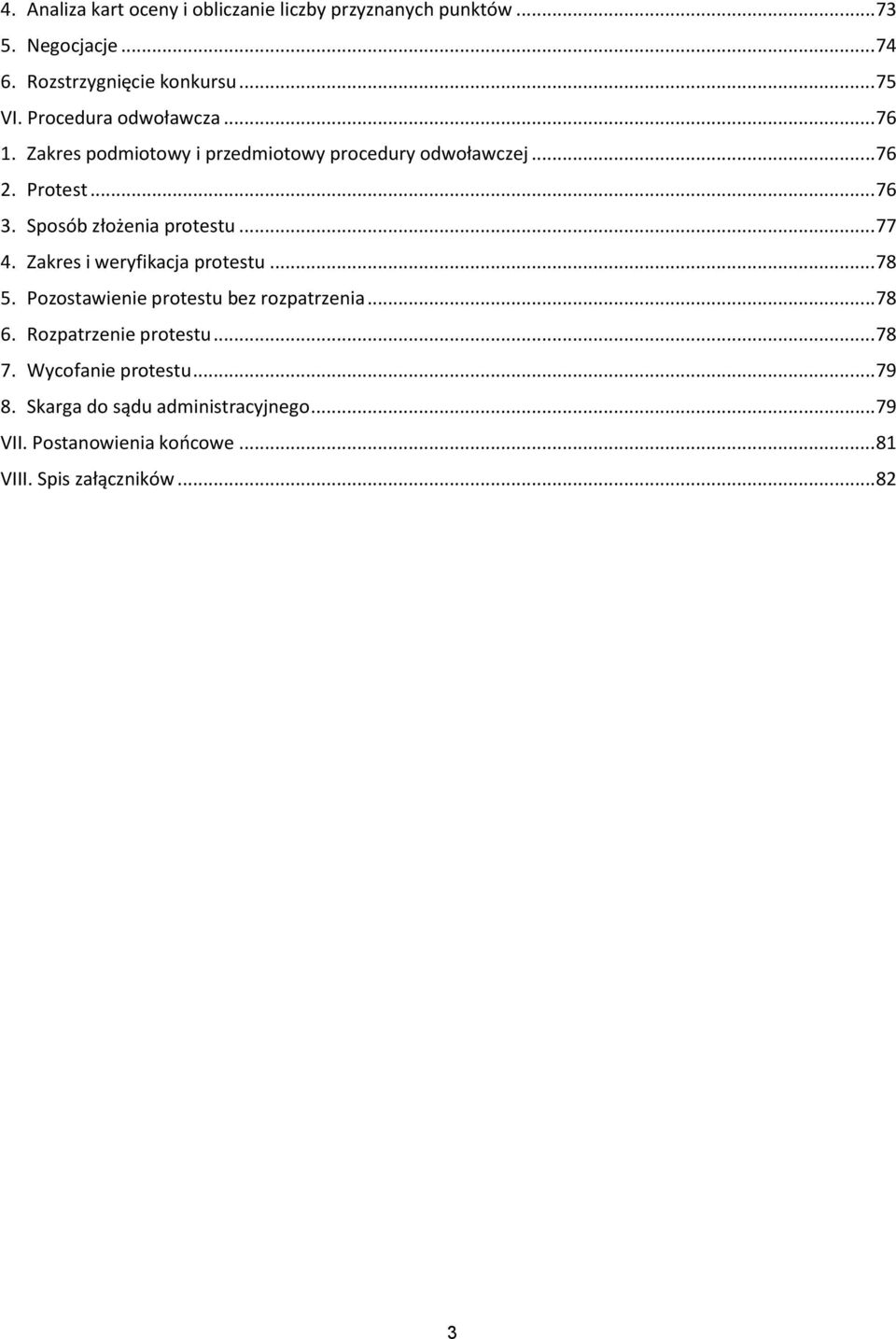 Sposób złożenia protestu... 77 4. Zakres i weryfikacja protestu... 78 5. Pozostawienie protestu bez rozpatrzenia... 78 6.