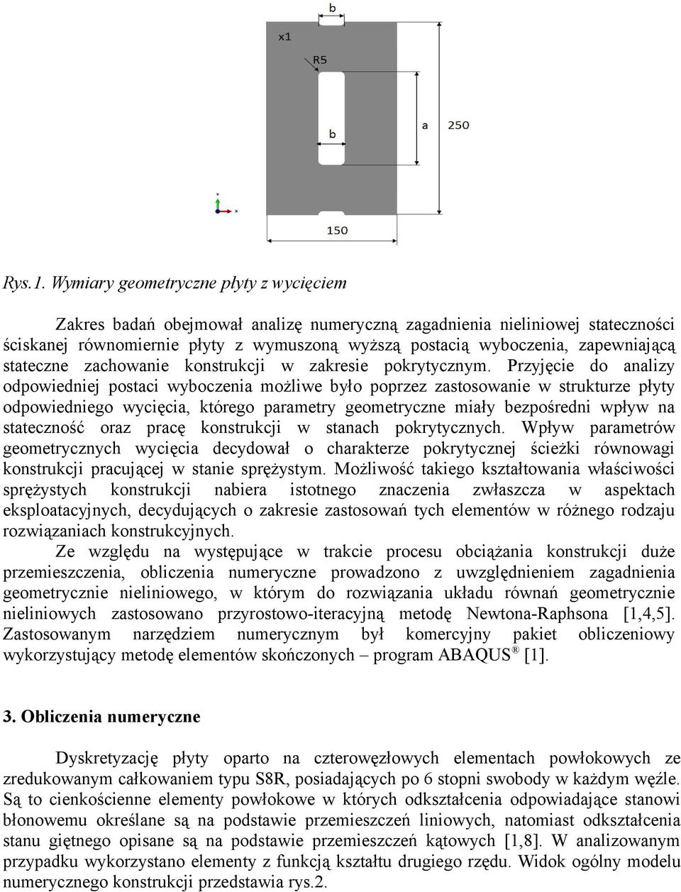 stateczne zachowanie konstrukcji w zakresie pokrytycznym.