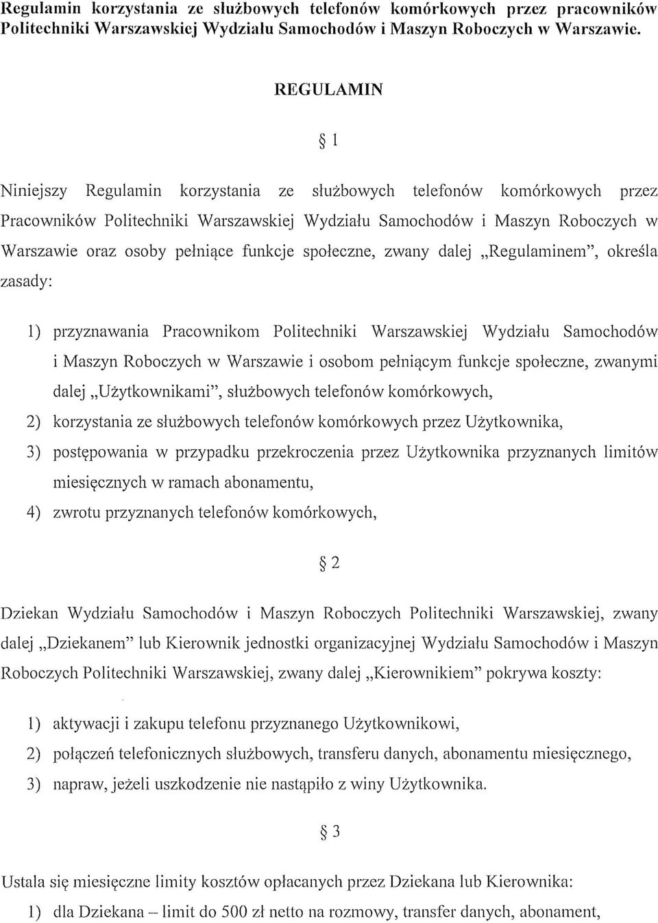 funkcje spoleczne, zwany dalej Regulaminem", okregla zasady: 1) przyznawania Praeownikom Politechniki Warszawskiej Wydzialu Samochodow i Maszyn Roboczych w Warszawie i osobom pelniacym funkcje