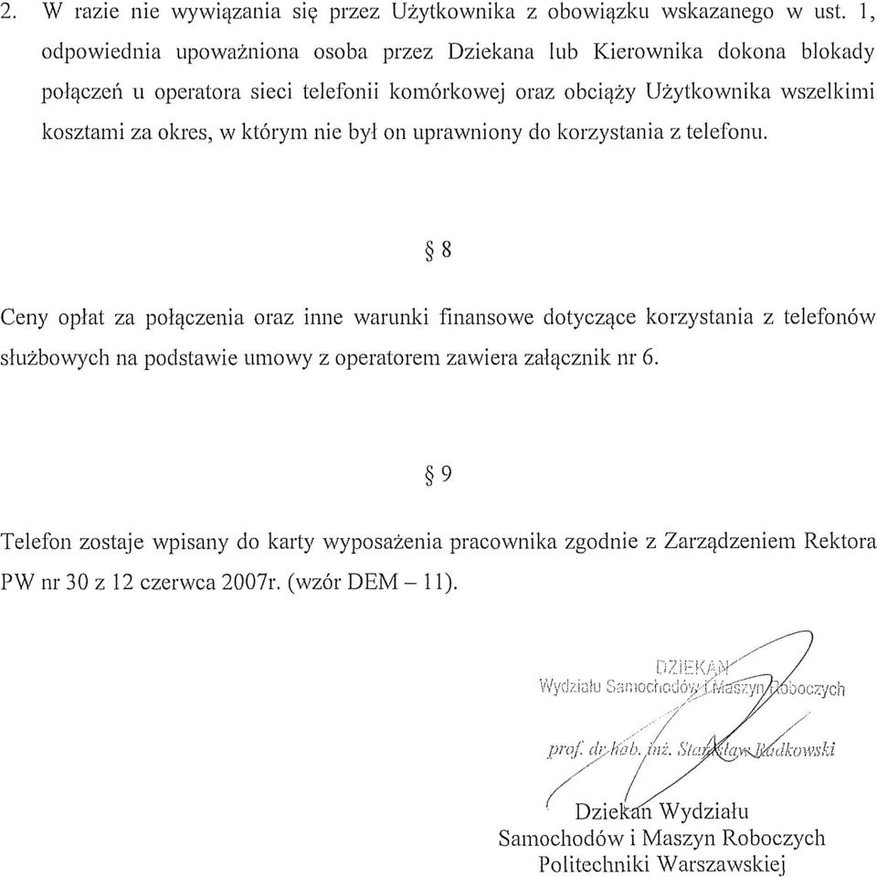 za okres, w ktorym nie byl on uprawniony do korzystania z telefonu.