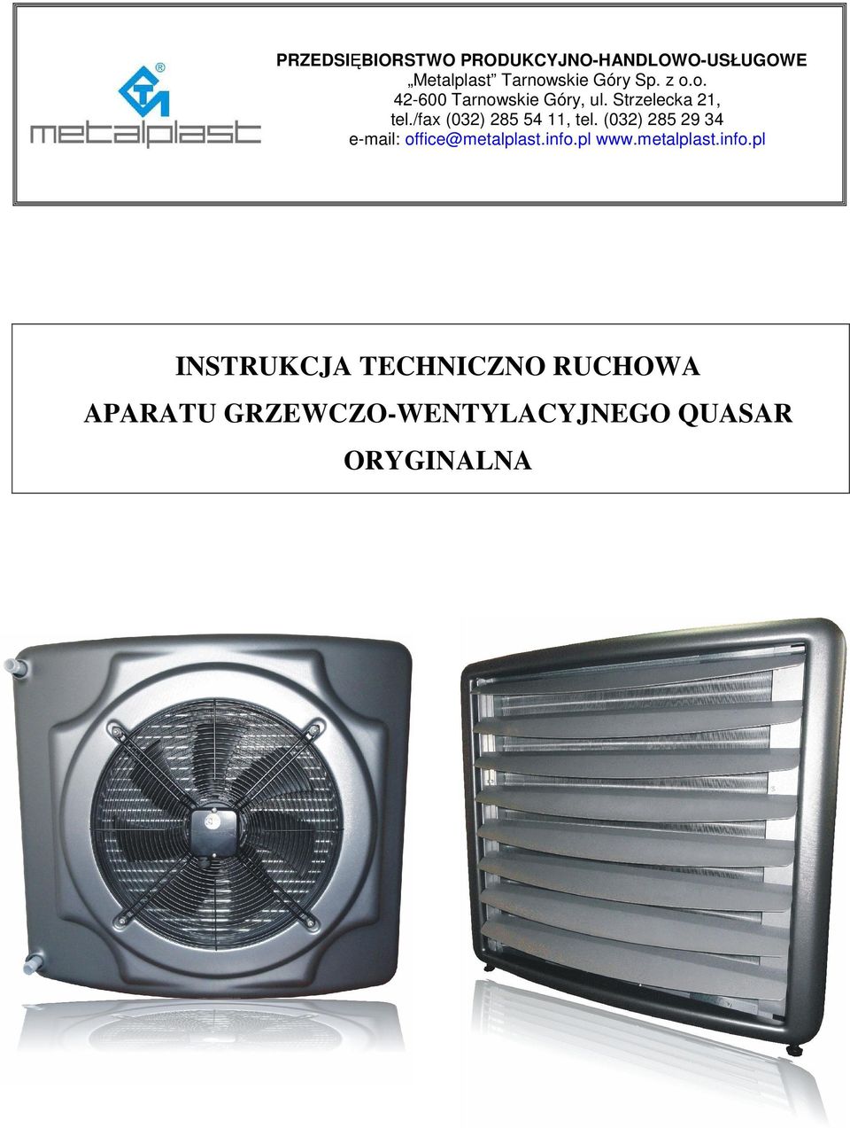 /fax (032) 285 54 11, tel. (032) 285 29 34 e-mail: office@metalplast.info.
