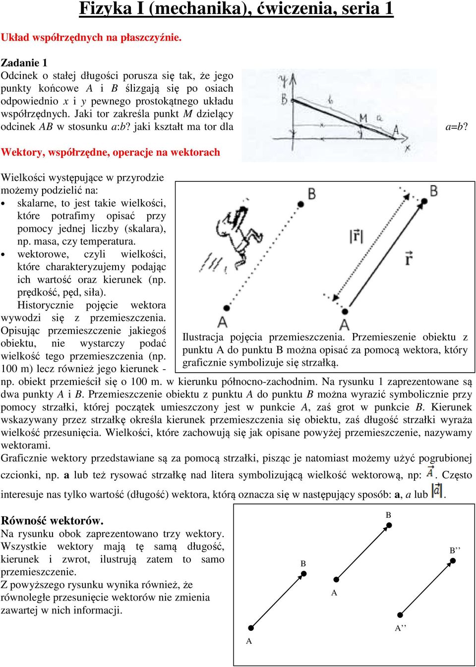 Jaki tor zakreśla punkt M dzieląc odcinek AB w stosunku a:b? jaki kształt ma tor dla a=b?