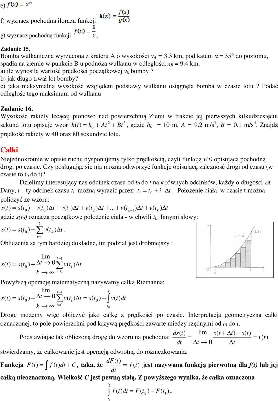 c) jaką maksmalną wsokość względem podstaw wulkanu osiągnęła bomba w czasie lotu? Podać odległość tego maksimum od wulkanu Zadanie 16.