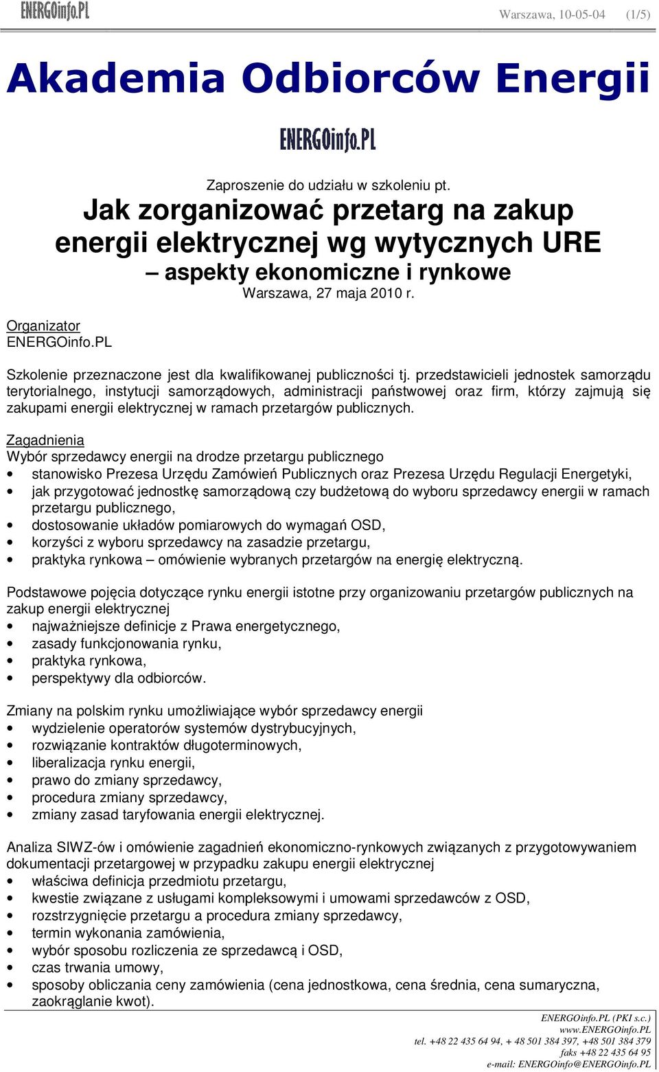 PL Szkolenie przeznaczone jest dla kwalifikowanej publiczności tj.