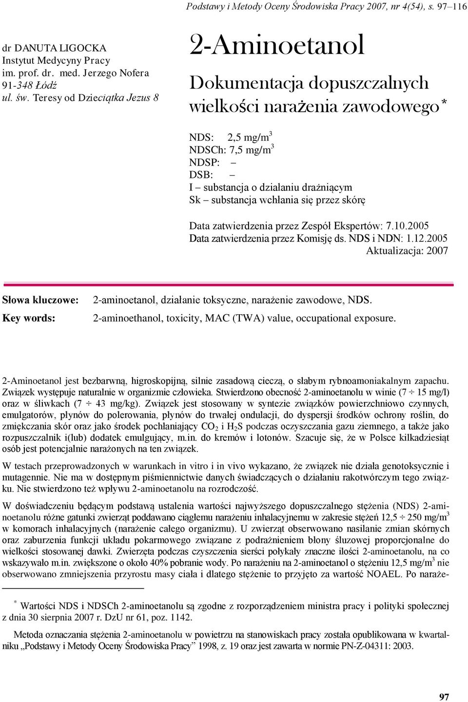 skórę Data zatwierdzenia przez Zespół Ekspertów: 7.10.2005 Data zatwierdzenia przez Komisję ds. NDS i NDN: 1.12.