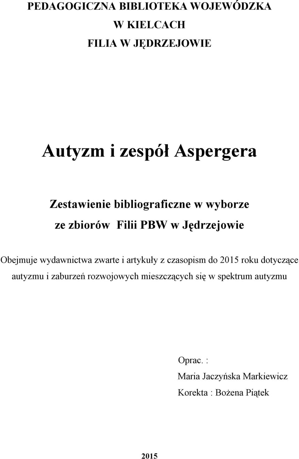 wydawnictwa zwarte i artykuły z czasopism do 2015 roku dotyczące autyzmu i zaburzeń