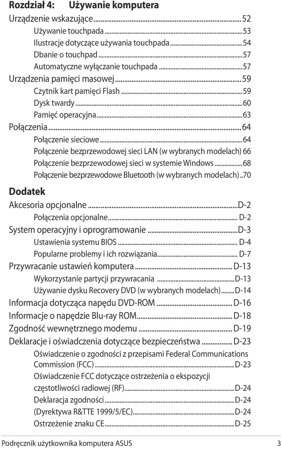 ..64 Połączenie bezprzewodowej sieci LAN (w wybranych modelach) 66 Połączenie bezprzewodowej sieci w systemie Windows...68 Połączenie bezprzewodowe Bluetooth (w wybranych modelach).