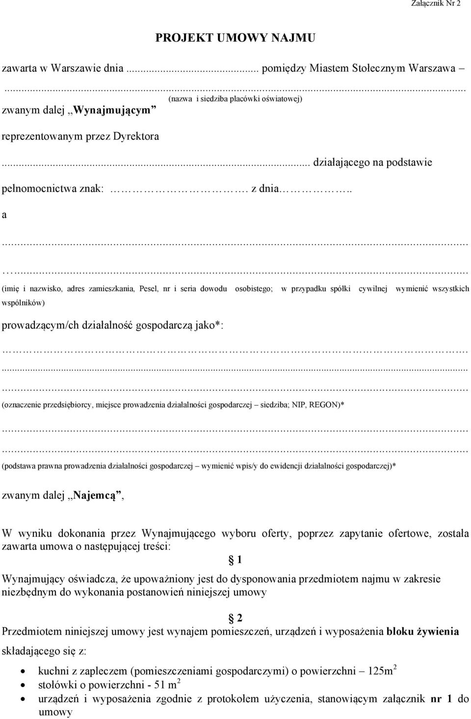 .. (imię i nazwisko, adres zamieszkania, Pesel, nr i seria dowodu osobistego; w przypadku spółki cywilnej wymienić wszystkich wspólników) prowadzącym/ch działalność gospodarczą jako*:.