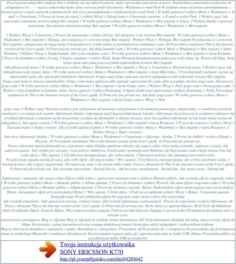 Wiadomoci e-mail Push W telefonie mona otrzymywa powiadomienia z serwera poczty e-mail o nowych wiadomociach.