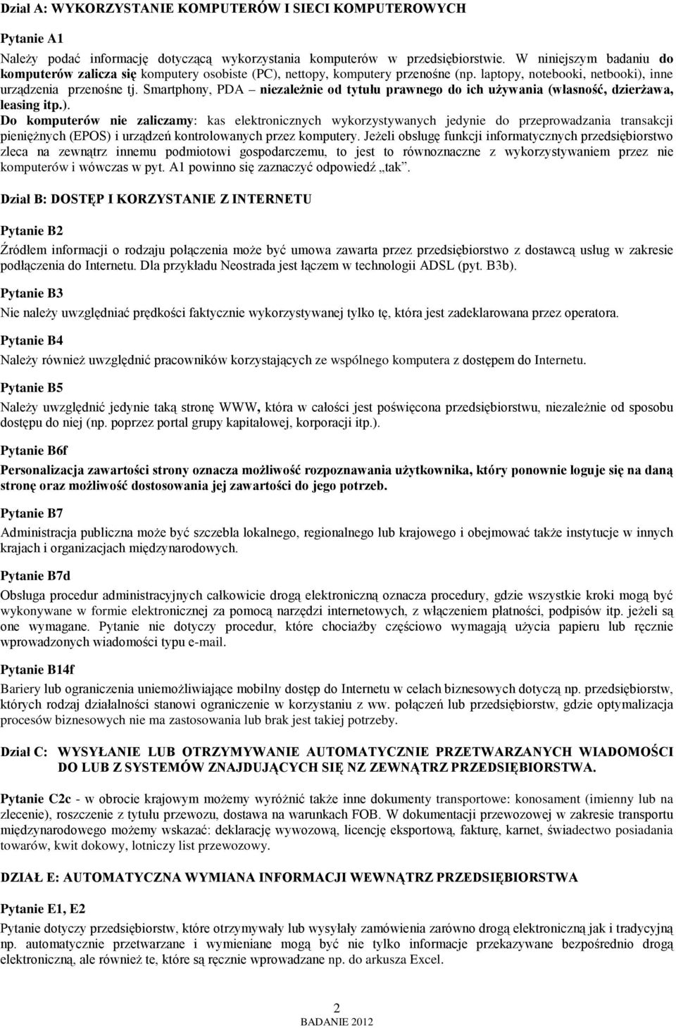 Smartphony, PDA niezależnie od tytułu prawnego do ich używania (własność, dzierżawa, leasing itp.).