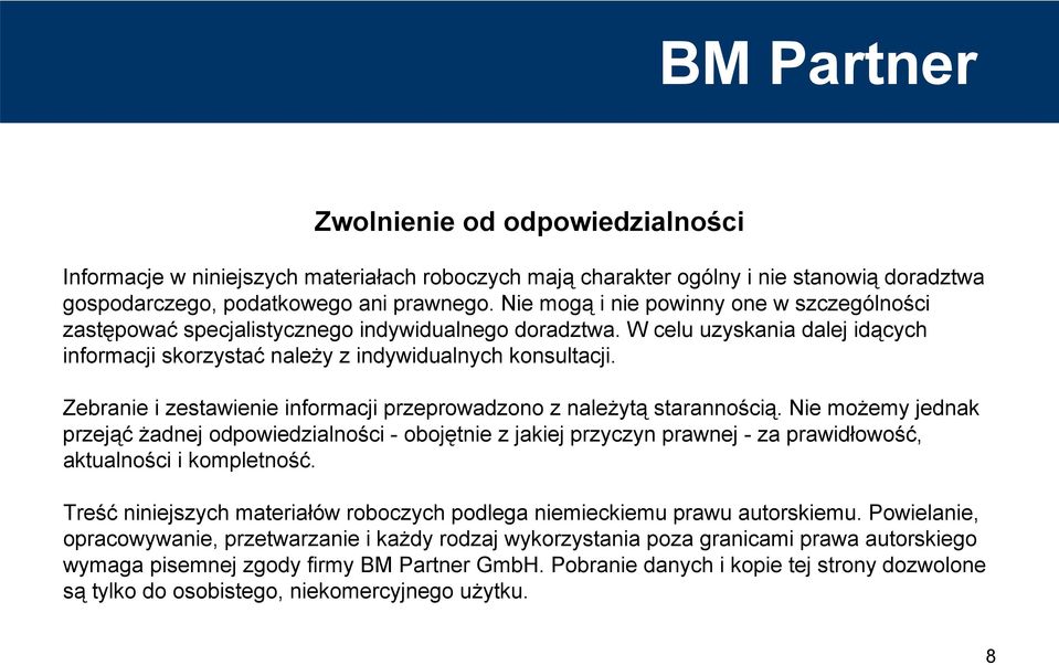 Zebranie i zestawienie informacji przeprowadzono z należytą starannością.
