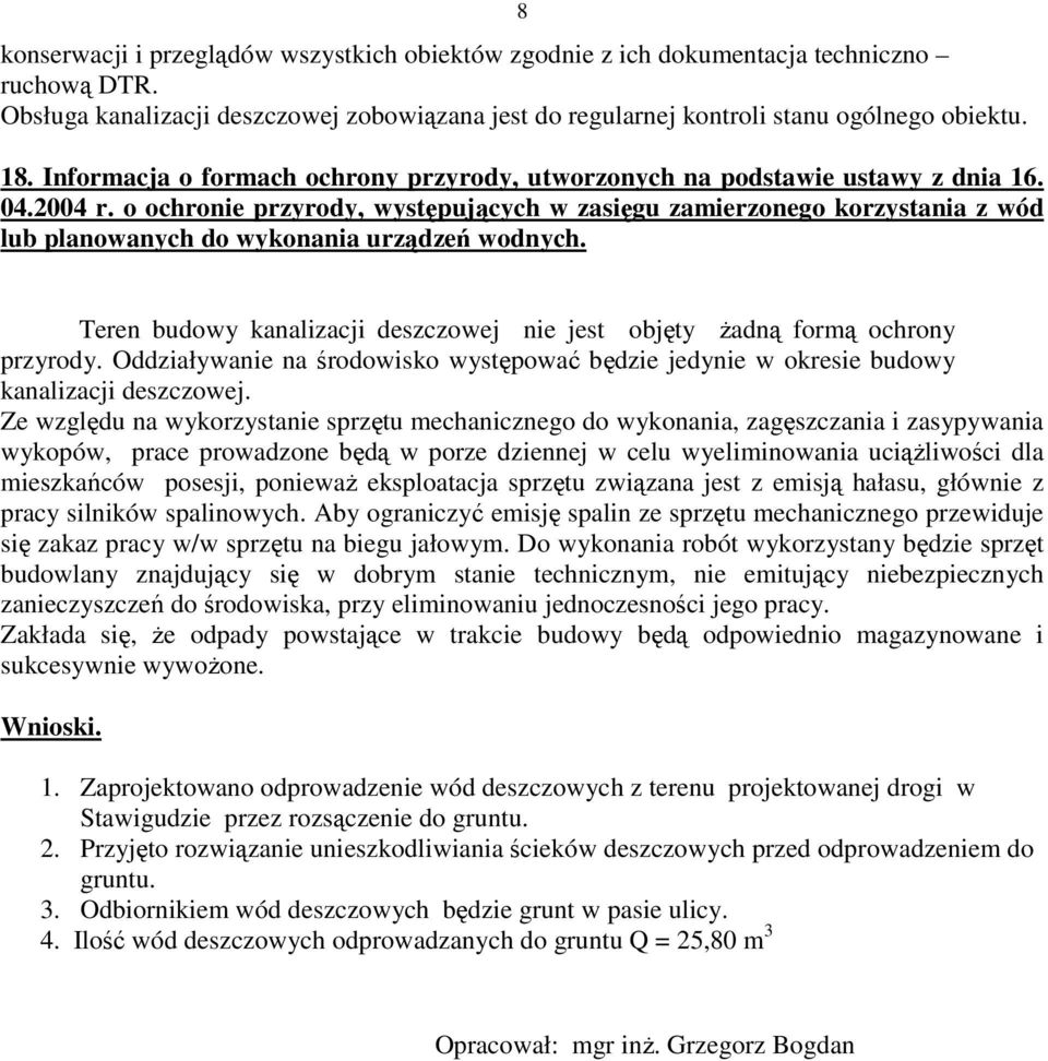 o ochronie przyrody, występujących w zasięgu zamierzonego korzystania z wód lub planowanych do wykonania urządzeń wodnych.