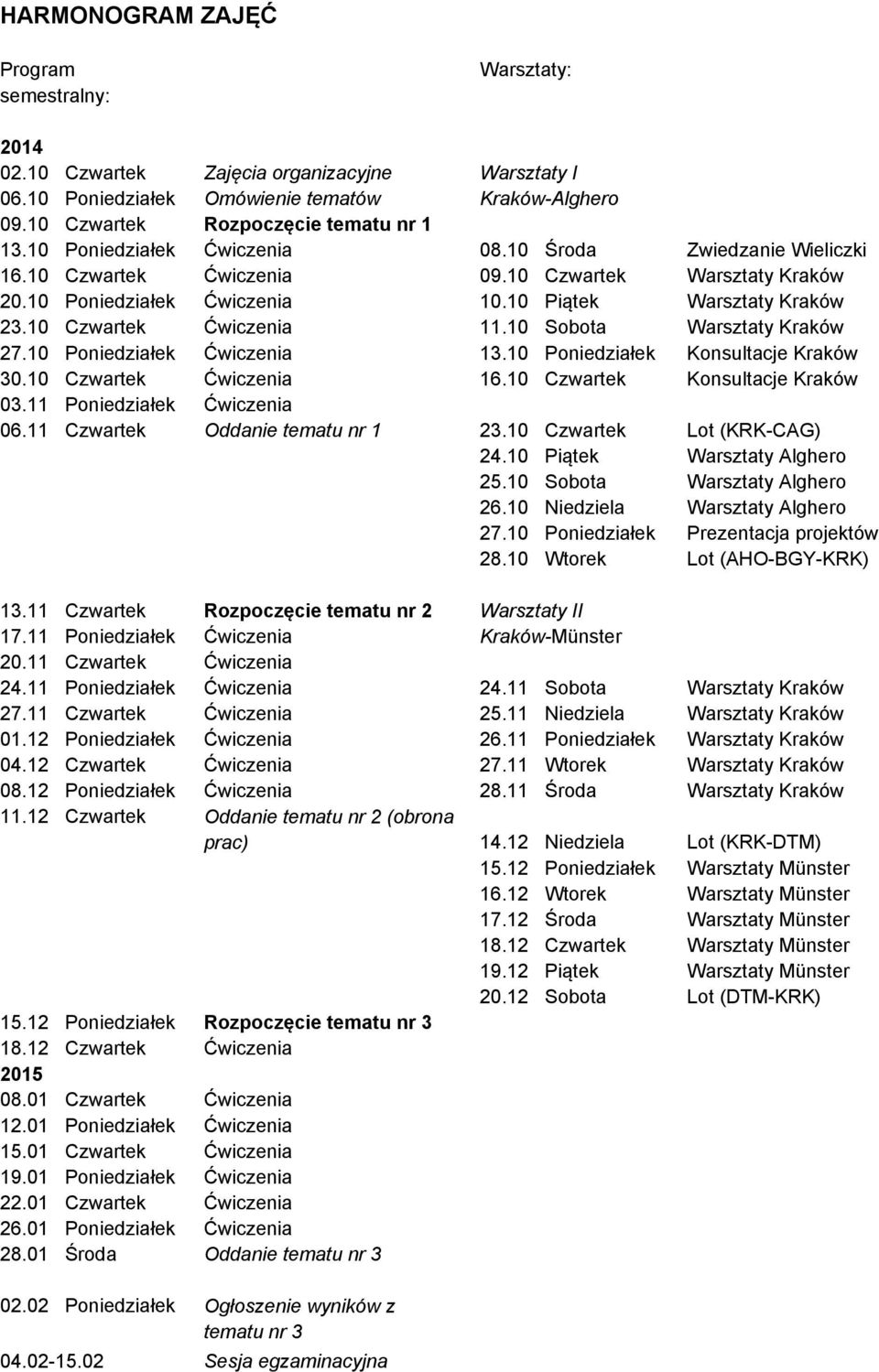 10 Sobota 13.10 Poniedziałek 16.10 Czwartek 23.10 Czwartek 24.10 Piątek 25.10 Sobota 26.10 Niedziela 27.10 Poniedziałek 28.