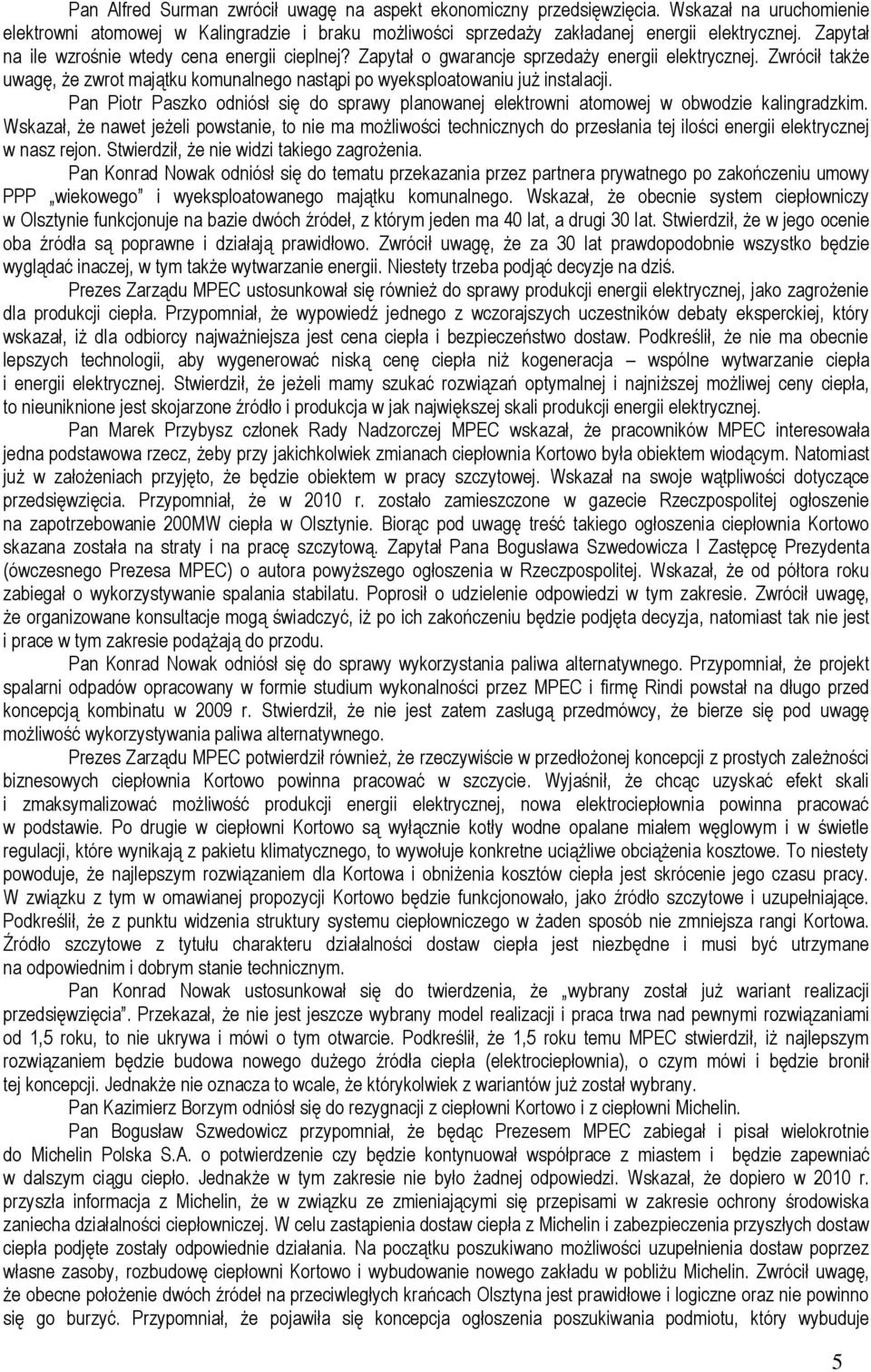 Pan Piotr Paszko odniósł się do sprawy planowanej elektrowni atomowej w obwodzie kalingradzkim.