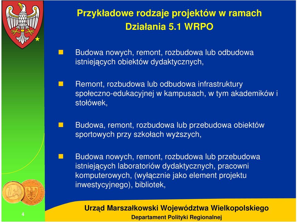 infrastruktury społeczno-edukacyjnej w kampusach, w tym akademików i stołówek, Budowa, remont, rozbudowa lub przebudowa