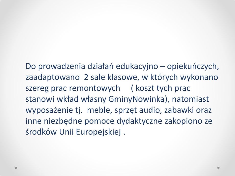 własny GminyNowinka), natomiast wyposażenie tj.