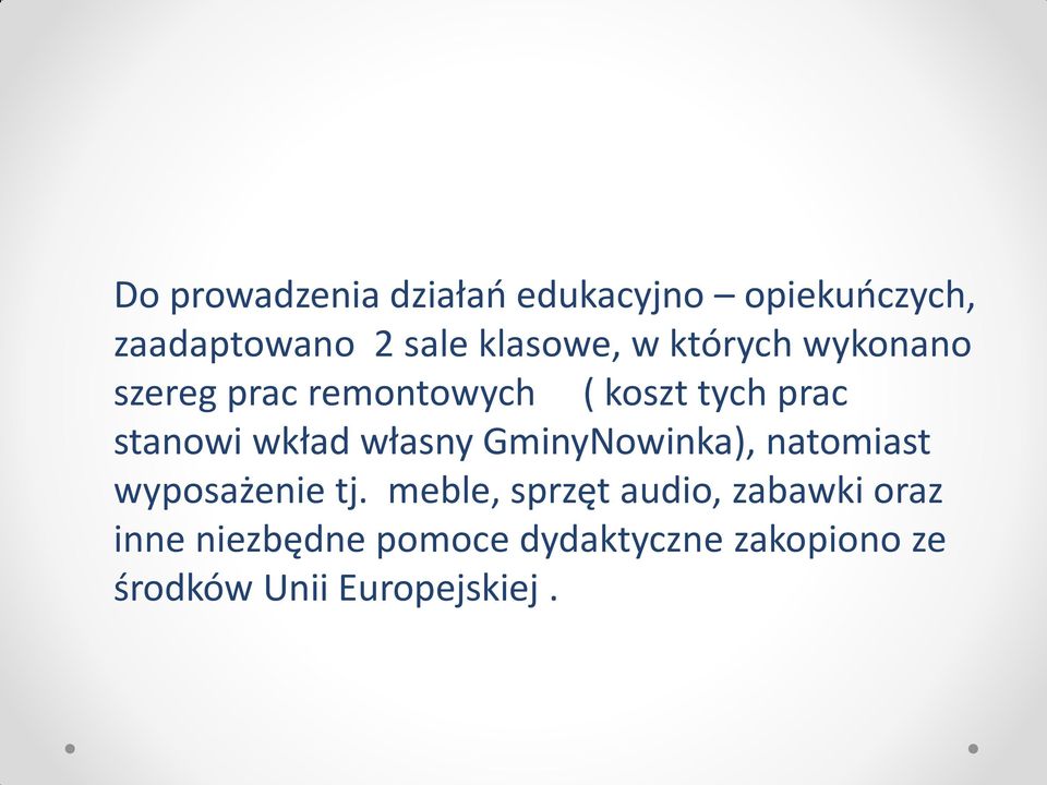 własny GminyNowinka), natomiast wyposażenie tj.