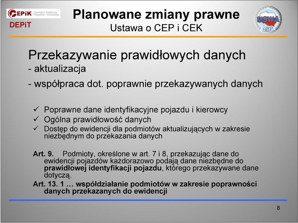 aktualizujących w zakresie niezbędnym do przekazania danych Art. 9. Podmioty, określone w art.