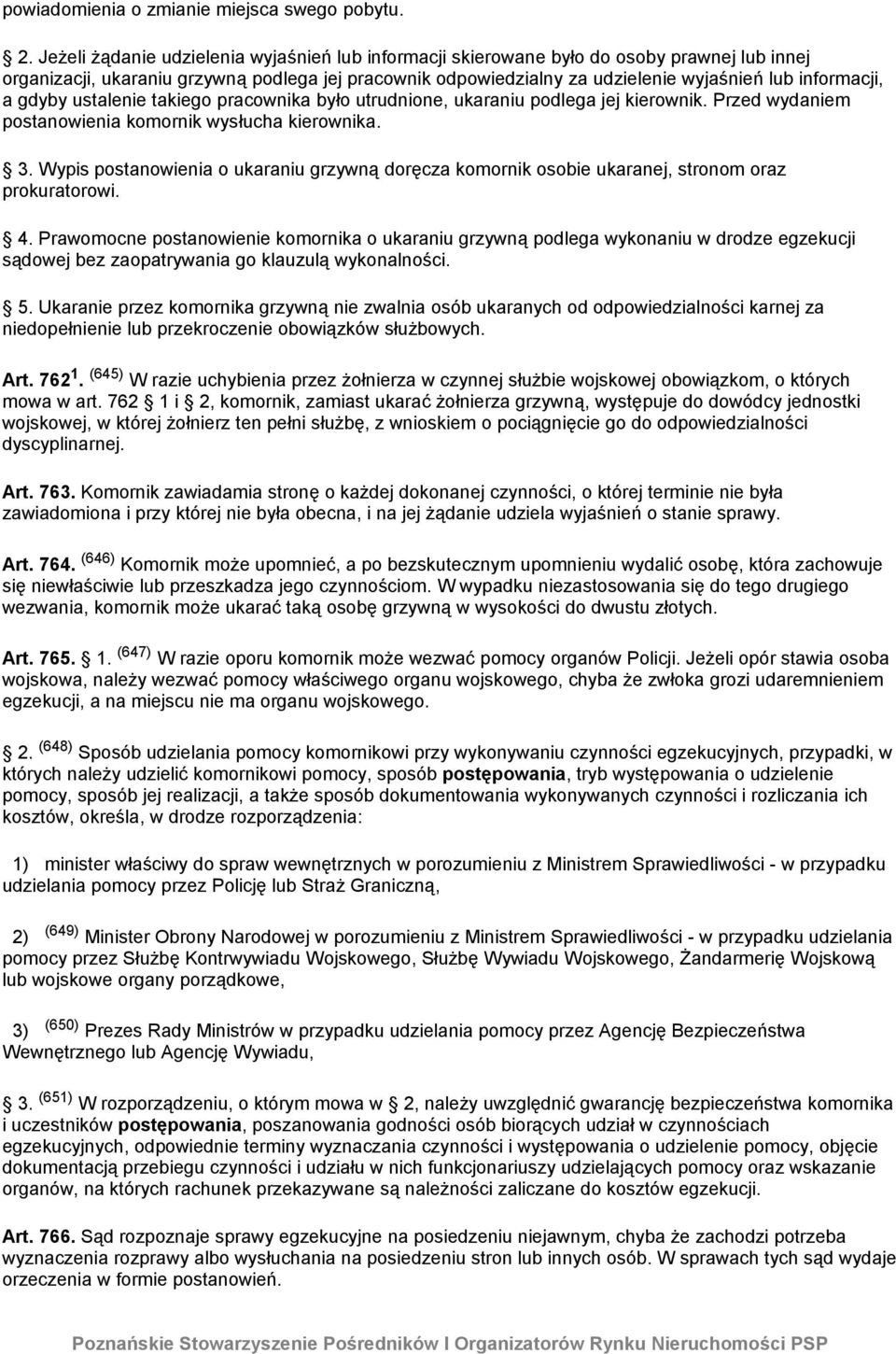 informacji, a gdyby ustalenie takiego pracownika było utrudnione, ukaraniu podlega jej kierownik. Przed wydaniem postanowienia komornik wysłucha kierownika. 3.