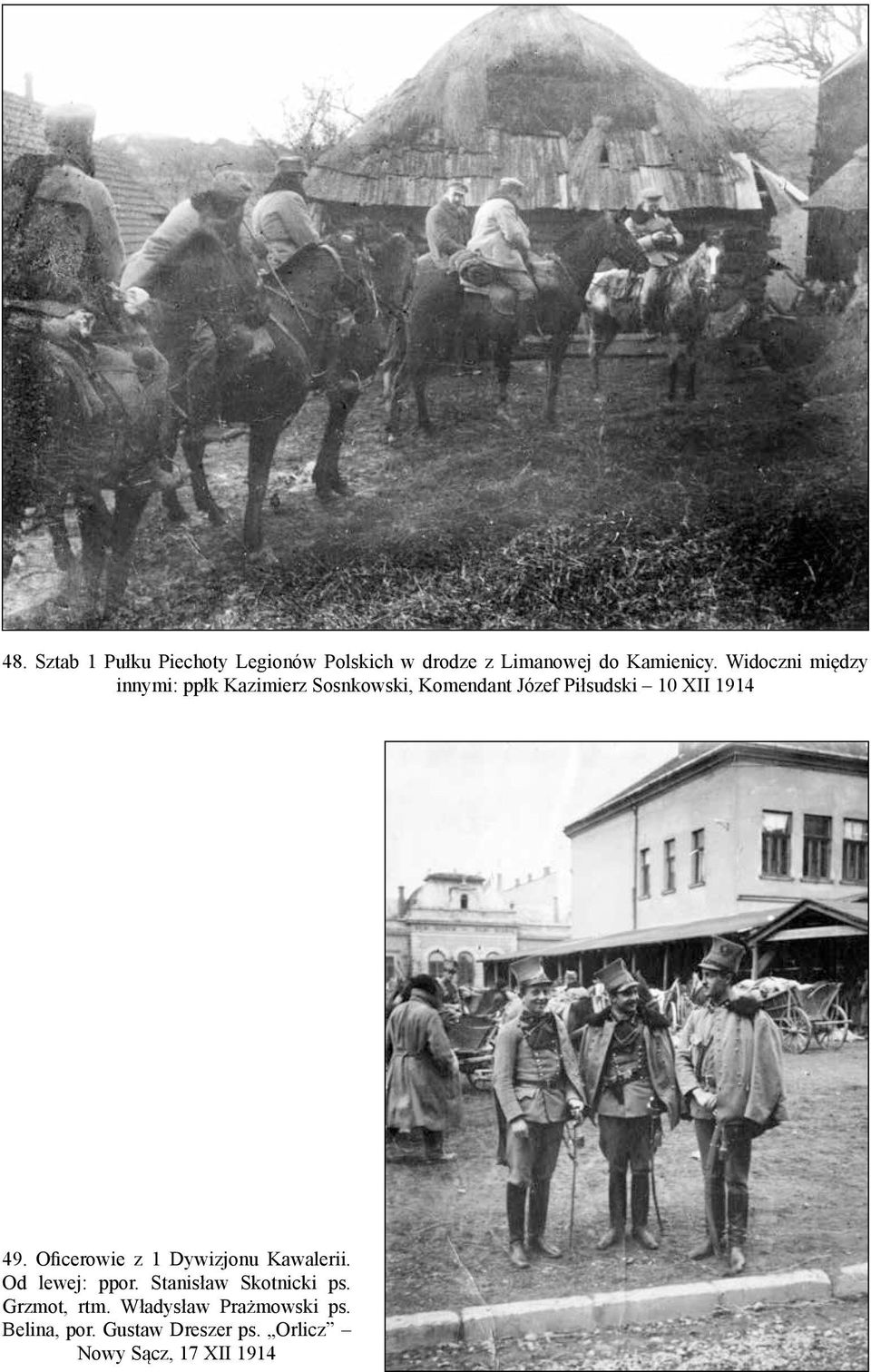 1914 49. Oficerowie z 1 Dywizjonu Kawalerii. Od lewej: ppor. Stanisław Skotnicki ps.