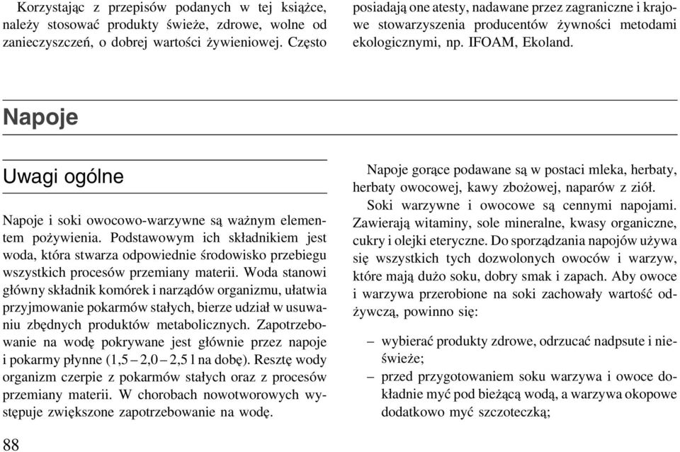 Napoje Uwagi ogólne Napoje i soki owocowo-warzywne są ważnym elementem pożywienia.
