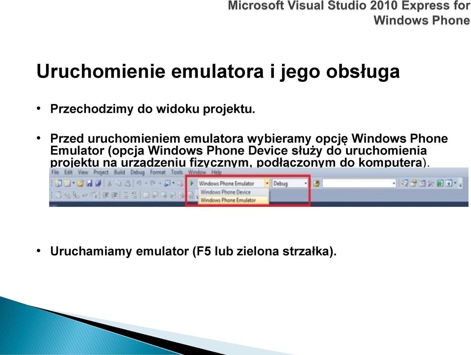 (opcja Windows Phone Device służy do uruchomienia projektu na urządzeniu