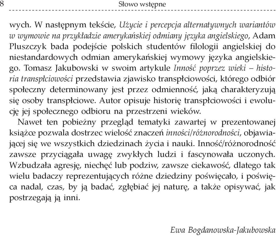 angielskiej do niestandardowych odmian amerykańskiej wymowy języka angielskiego.