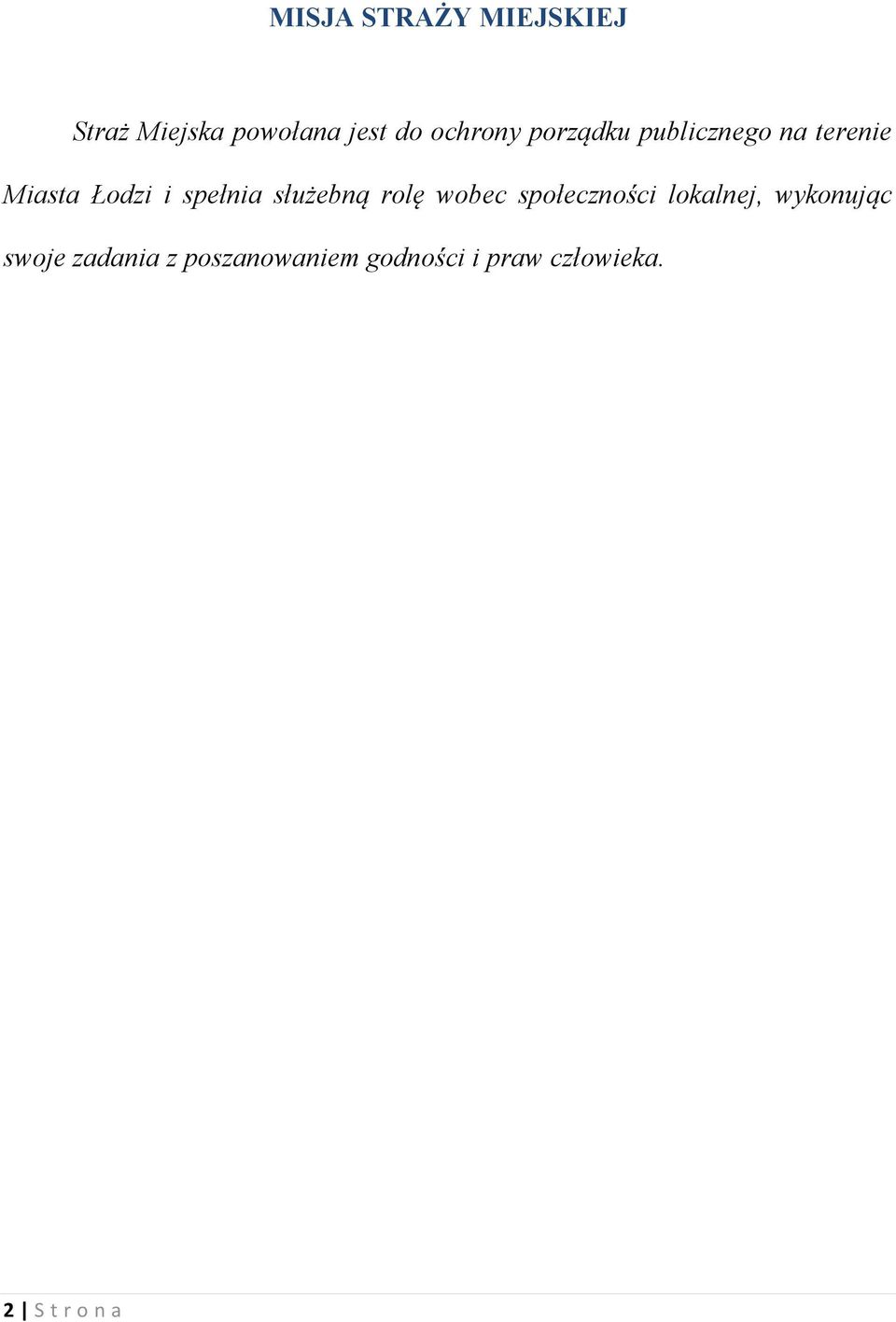 spełnia służebną rolę wobec społeczności lokalnej,