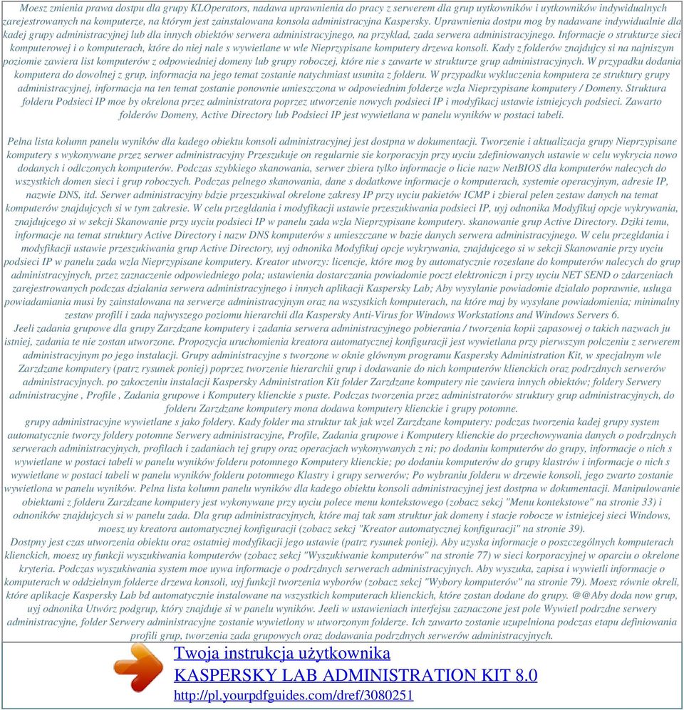Uprawnienia dostpu mog by nadawane indywidualnie dla kadej grupy administracyjnej lub dla innych obiektów serwera administracyjnego, na przyklad, zada serwera administracyjnego.