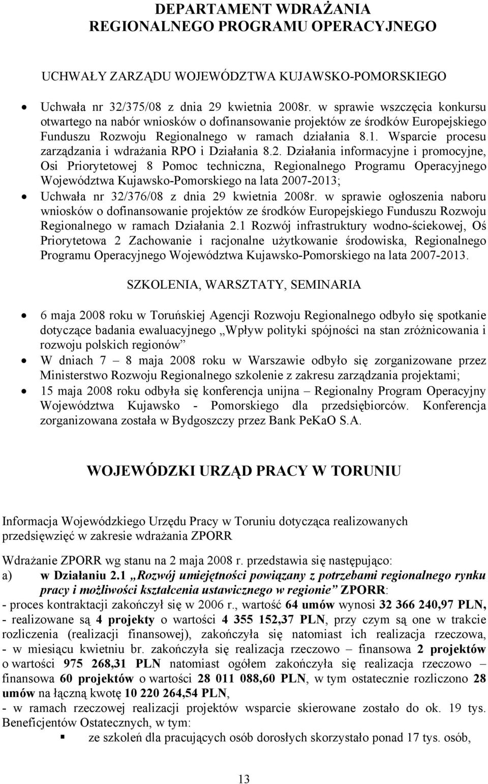 Wsparcie procesu zarządzania i wdrażania RPO i Działania 8.2.