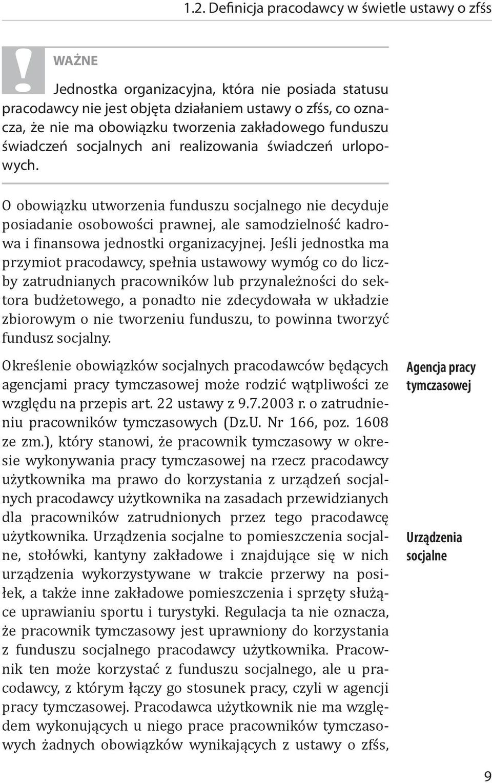 O obowiązku utworzenia funduszu socjalnego nie decyduje posiadanie osobowości prawnej, ale samodzielność kadrowa i finansowa jednostki organizacyjnej.