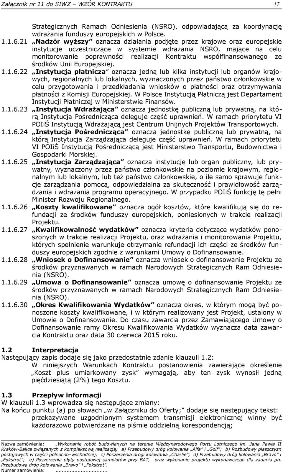 współfinansowanego ze środków Unii Europejskiej. 1.1.6.