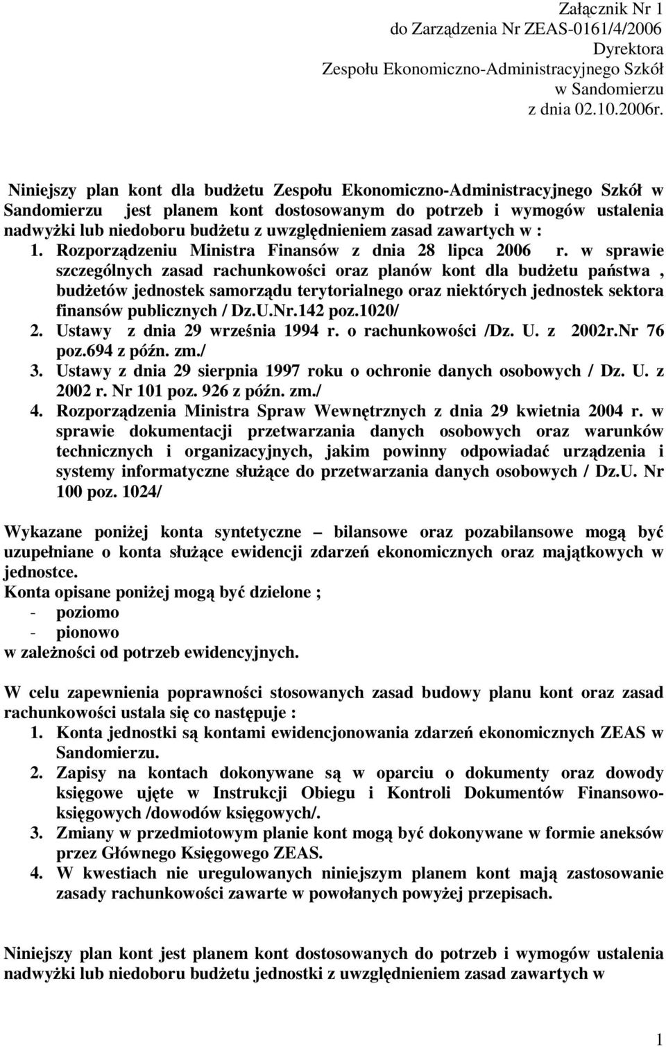 zasad zawartych w : 1. Rozporzdzeniu Ministra Finansów z dnia 28 lipca 2006 r.