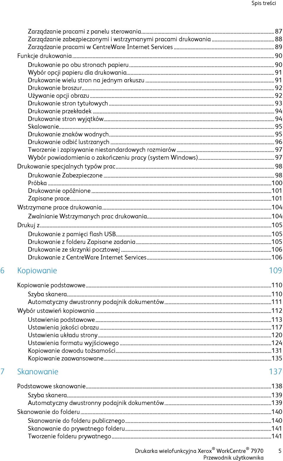 .. 92 Drukowanie stron tytułowych... 93 Drukowanie przekładek... 94 Drukowanie stron wyjątków... 94 Skalowanie... 95 Drukowanie znaków wodnych... 95 Drukowanie odbić lustrzanych.