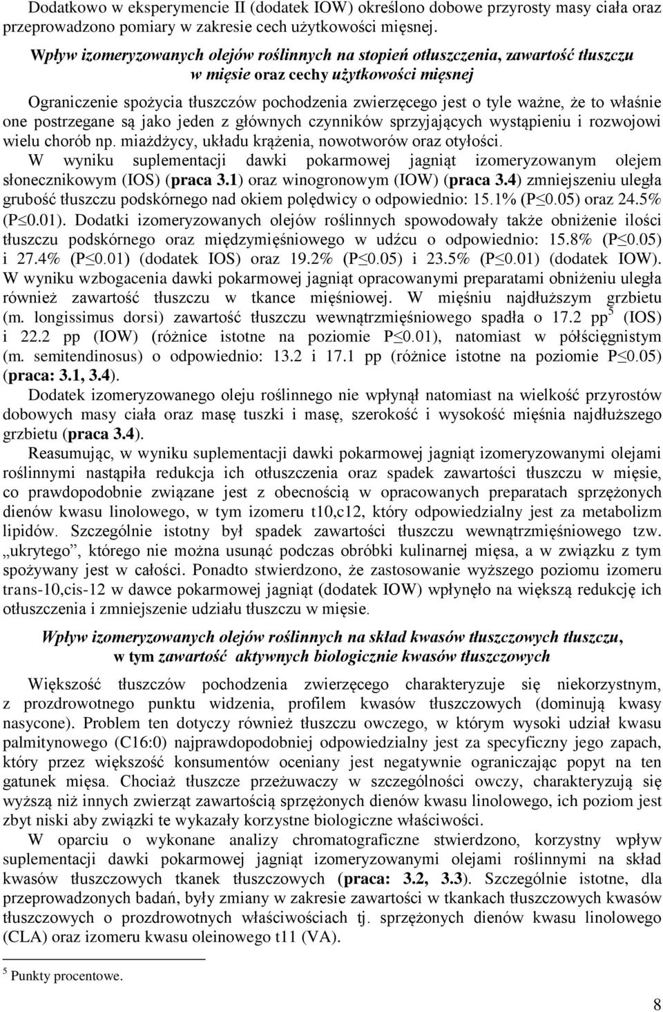że to właśnie one postrzegane są jako jeden z głównych czynników sprzyjających wystąpieniu i rozwojowi wielu chorób np. miażdżycy, układu krążenia, nowotworów oraz otyłości.