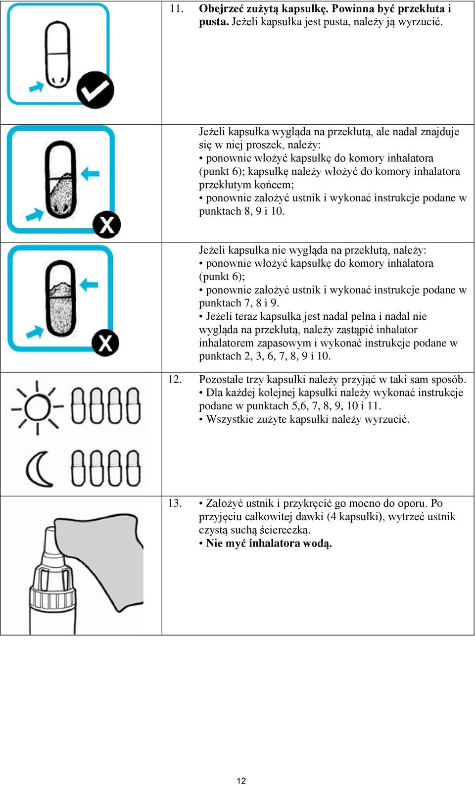 końcem; ponownie założyć ustnik i wykonać instrukcje podane w punktach 8, 9 i 10.