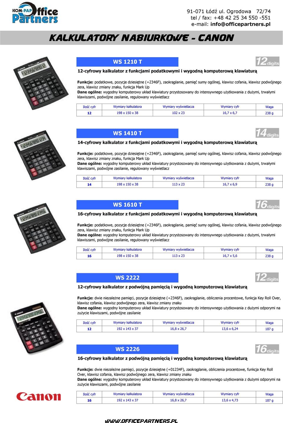 klawiszami, podwójne zasilanie, regulowany wyświetlacz 12 198 x 150 x 38 102 x 23 16,7 x 6,7 238 g WS 1410 T 14-cyfrowy kalkulator z funkcjami podatkowymi i wygodną komputerową klawiaturą Funkcje: