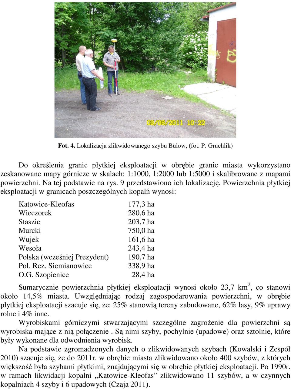 Na tej podstawie na rys. 9 przedstawiono ich lokalizację.