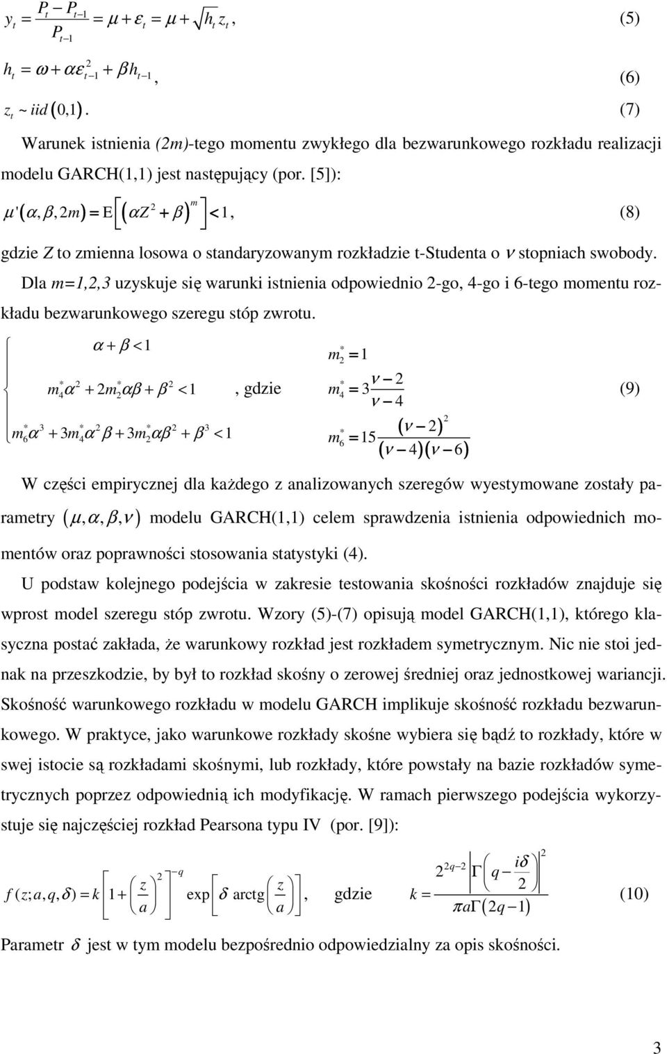 [5]): m µ ' α, β, = E α β + <, (8) ( m) ( Z ) gdzie Z to zmienna losowa o standaryzowanym rozkładzie t-studenta o ν stopniach swobody.
