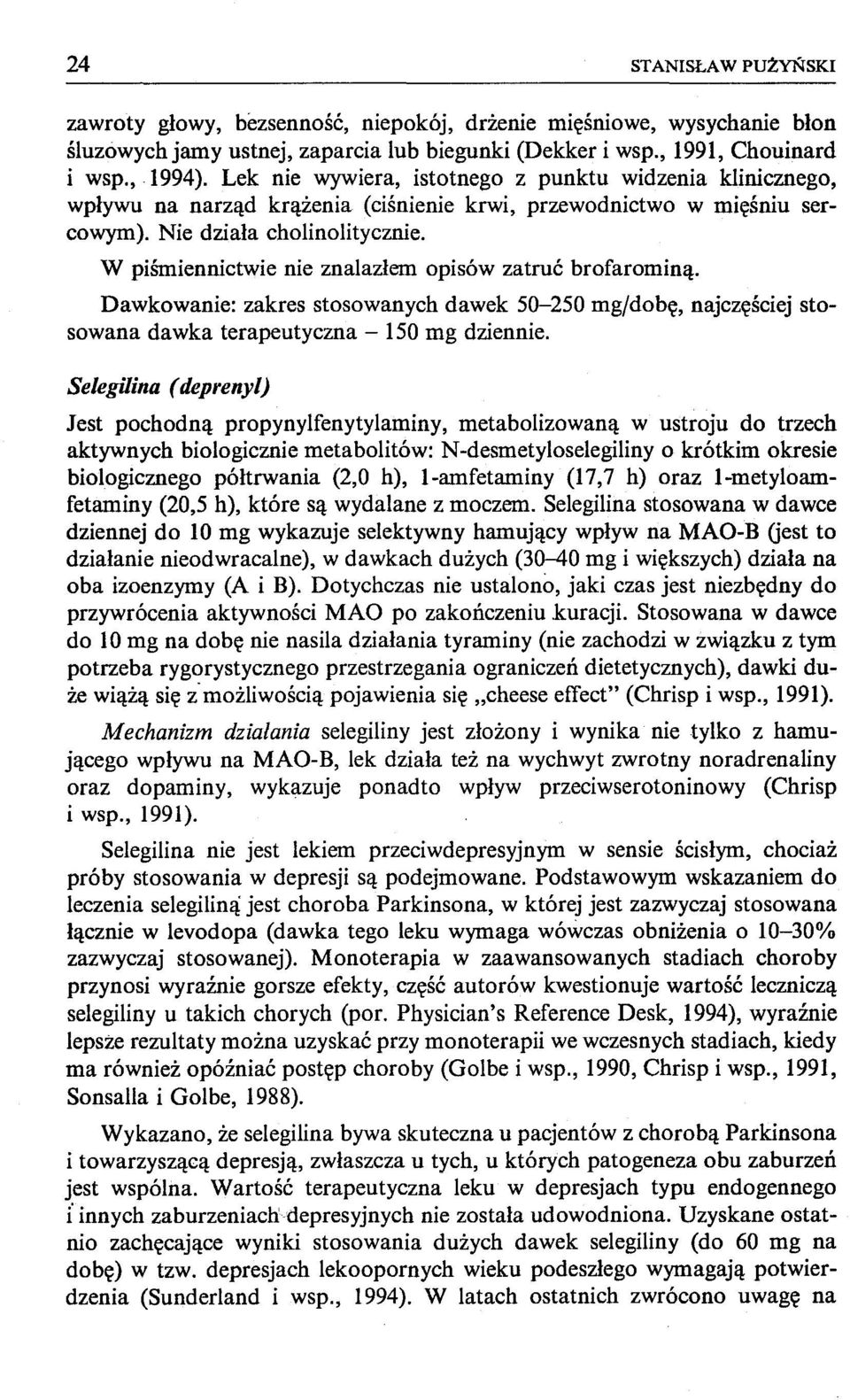 W piśmiennictwie nie znalazłem opisów zatruć brofarominą. Dawkowanie: zakres stosowanych dawek 50-250 mg/dobę, najczęściej stosowana dawka terapeutyczna - 150 mg dziennie.