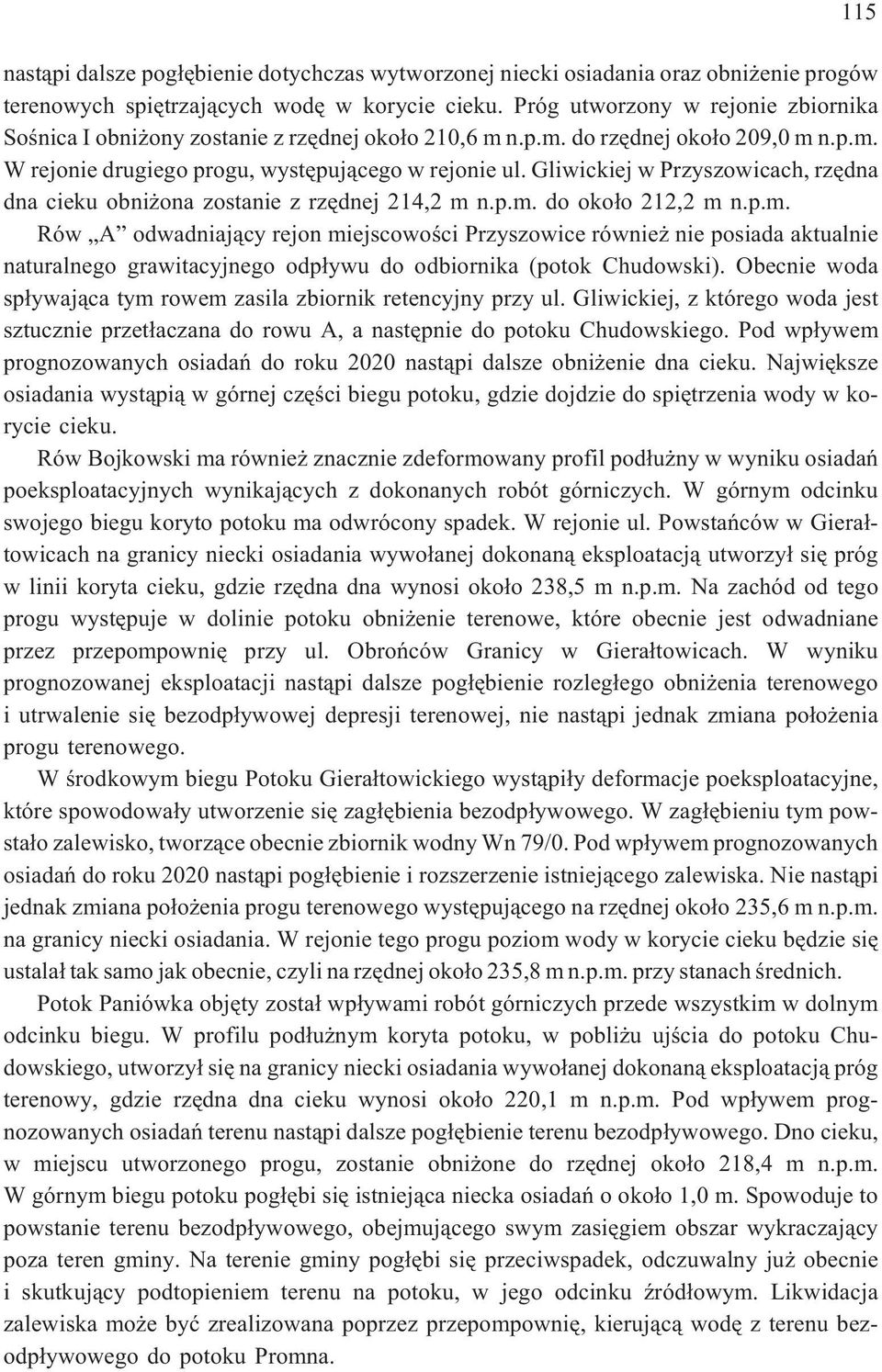 Gliwickiej w Przyszowicach, rzêdna dna cieku obni ona zostanie z rzêdnej 214,2 m 