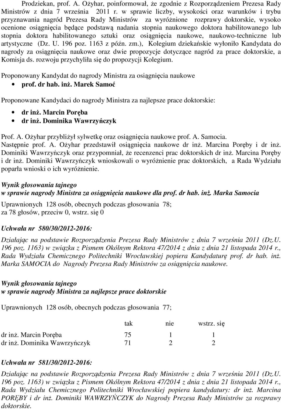 doktora habilitowanego lub stopnia doktora habilitowanego sztuki oraz osiągnięcia naukowe, naukowo-techniczne lub artystyczne (Dz. U. 196 poz. 1163 z późn. zm.