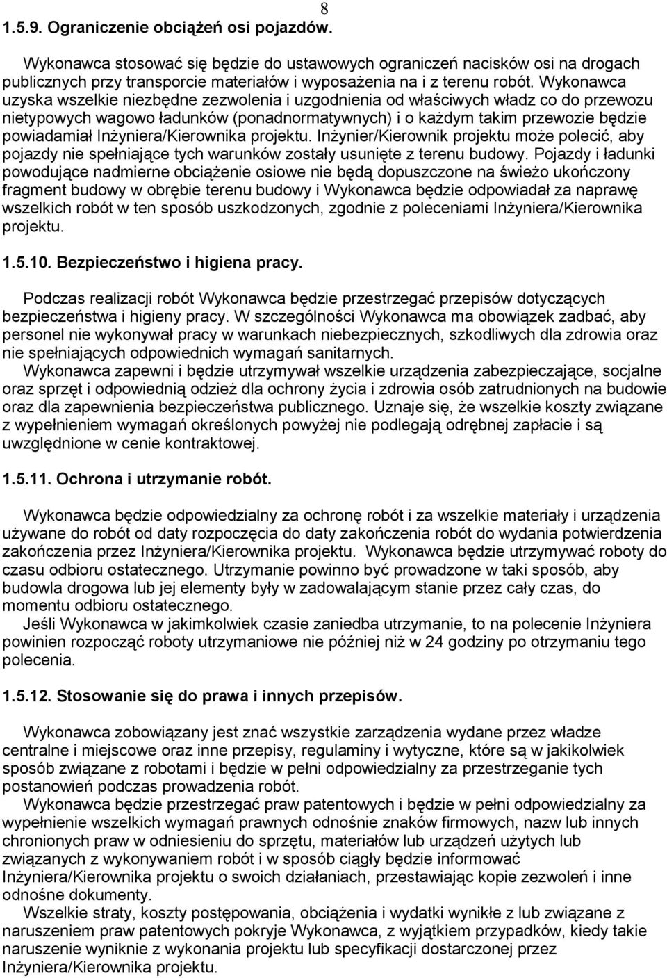 yniera/kierownika projektu. In ynier/kierownik projektu mo e poleci, aby pojazdy nie spełniaj ce tych warunków zostały usuni te z terenu budowy.
