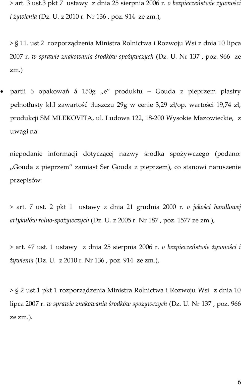 wartości 19,74 zł, produkcji SM MLEKOVITA, ul.