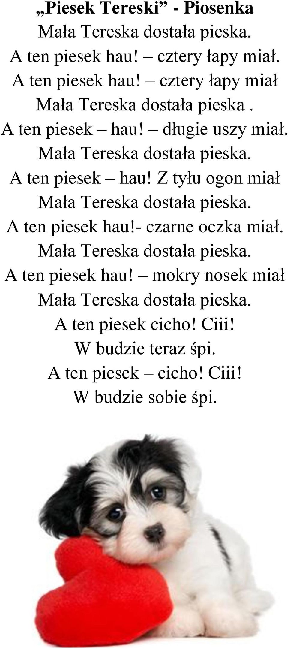 - czarne oczka miał. A ten piesek hau! mokry nosek miał A ten piesek cicho! Ciii!