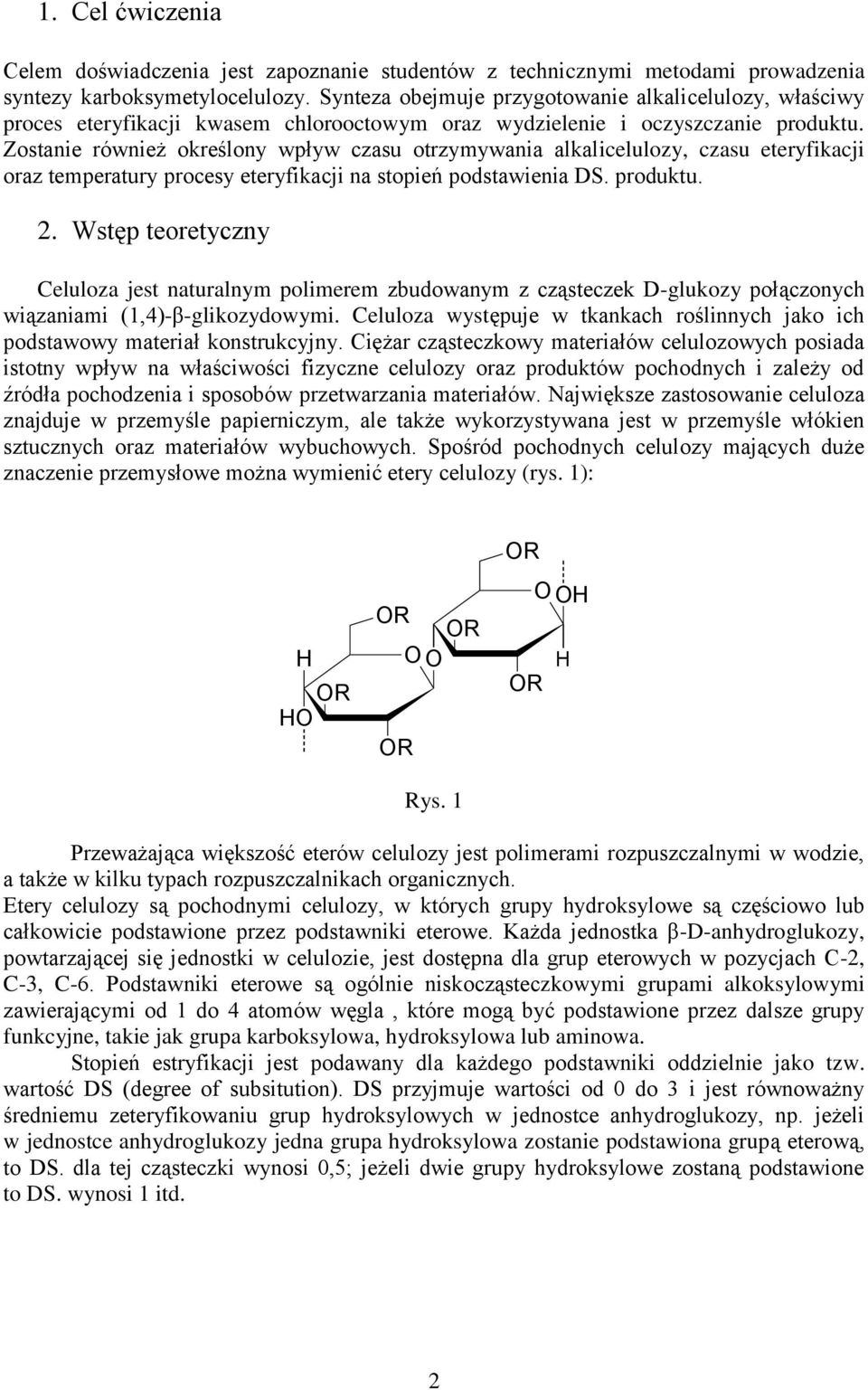 Zostanie również określony wpływ czasu otrzymywania alkalicelulozy, czasu eteryfikacji oraz temperatury procesy eteryfikacji na stopień podstawienia DS. produktu. 2.